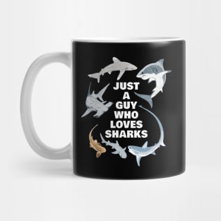 Just a Guy who loves Sharks Mug